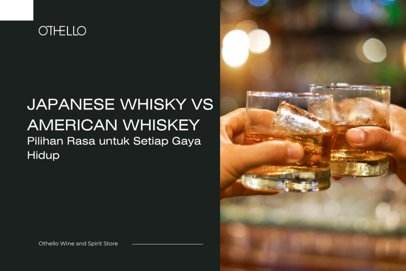 Japanese Whisky vs American Whiskey, Pilihan Rasa untuk Setiap Gaya Hidup