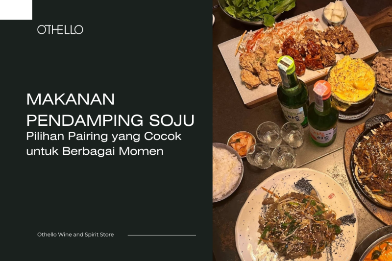 Makanan Pendamping Soju, Pilihan Pairing yang Cocok untuk Berbagai Momen
