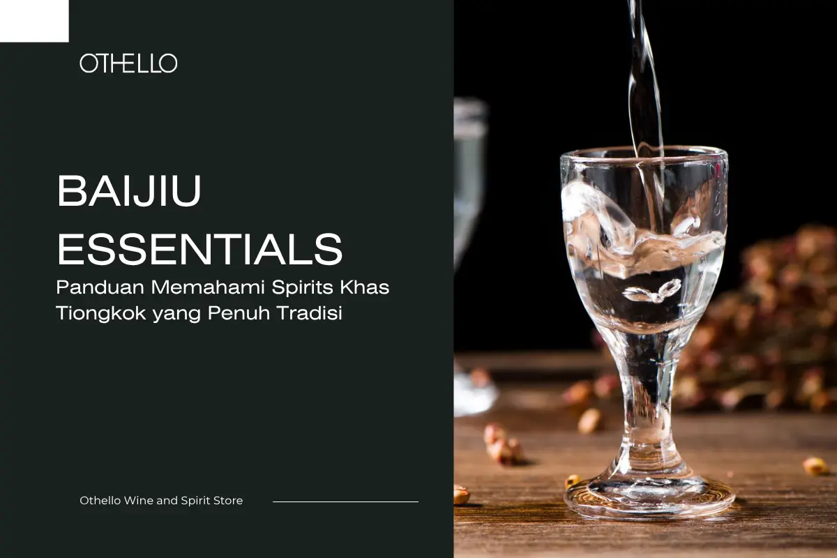 Baijiu Essentials, Panduan Memahami Spirits Khas Tiongkok yang Penuh Tradisi