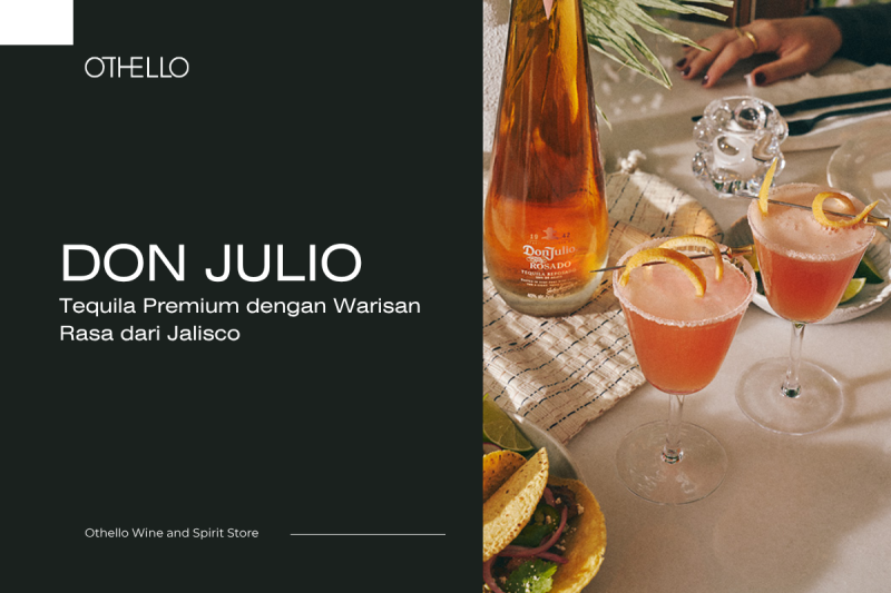 Don Julio, Tequila Premium dengan Warisan Rasa dari Jalisco