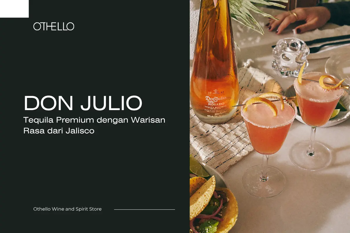 Don Julio, Tequila Premium dengan Warisan Rasa dari Jalisco