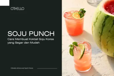 Soju Punch, Cara Membuat Koktail Soju Korea yang Segar dan Mudah