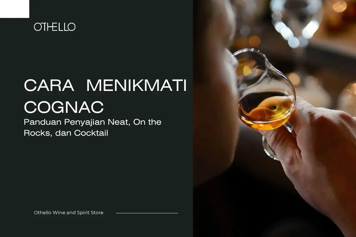 Cara Menikmati Cognac, Panduan Penyajian Neat, On the Rocks, dan Cocktail