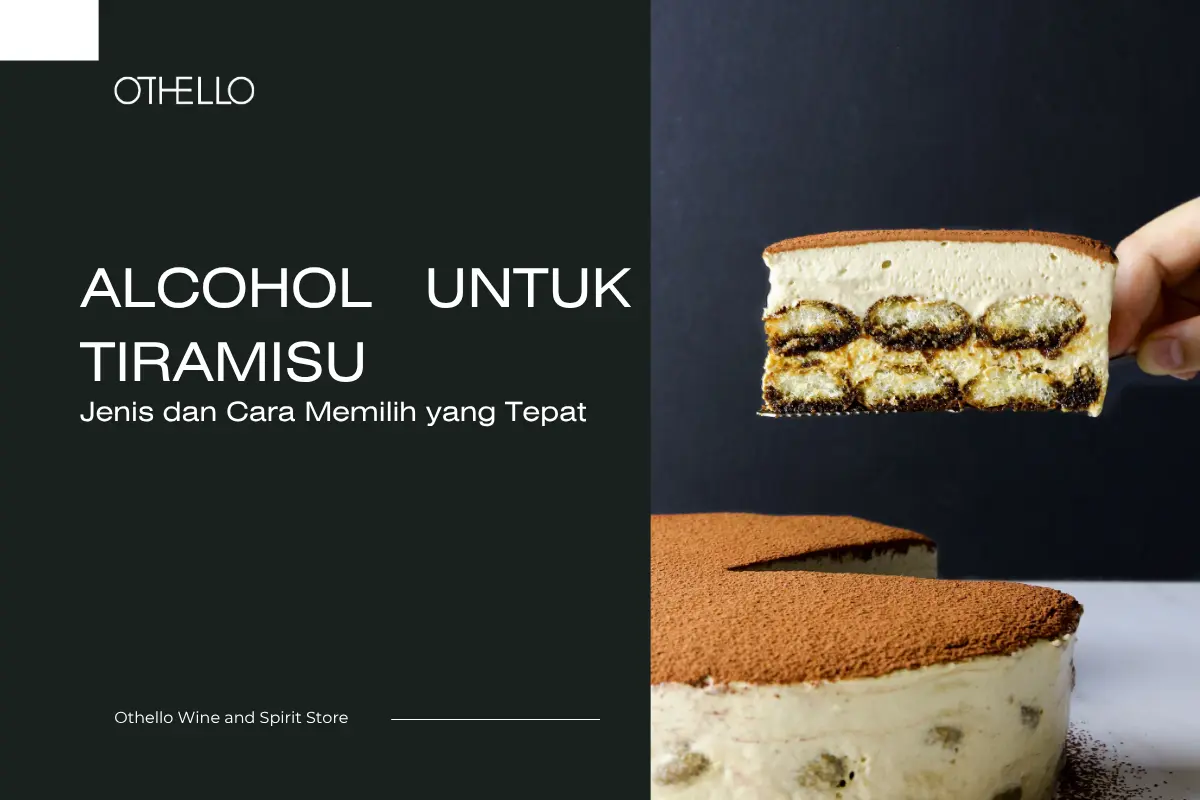 Alcohol untuk Tiramisu, Jenis dan Cara Memilih yang Tepat