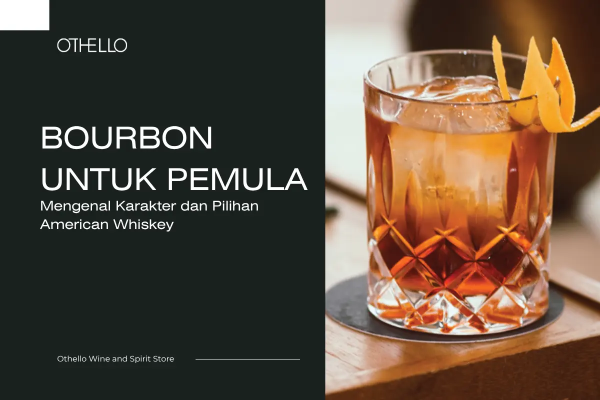 Bourbon untuk Pemula: Mengenal Karakter dan Pilihan American Whiskey