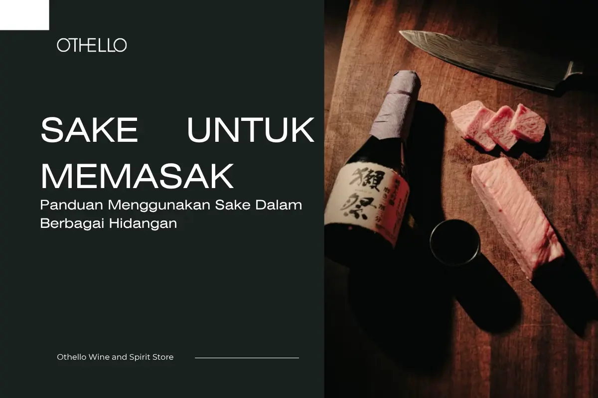 Sake Untuk Memasak, Panduan Menggunakan Sake Dalam Berbagai Hidangan