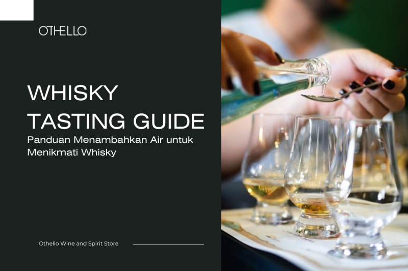 Whisky Tasting Guide, Panduan Menambahkan Air untuk Menikmati Whisky